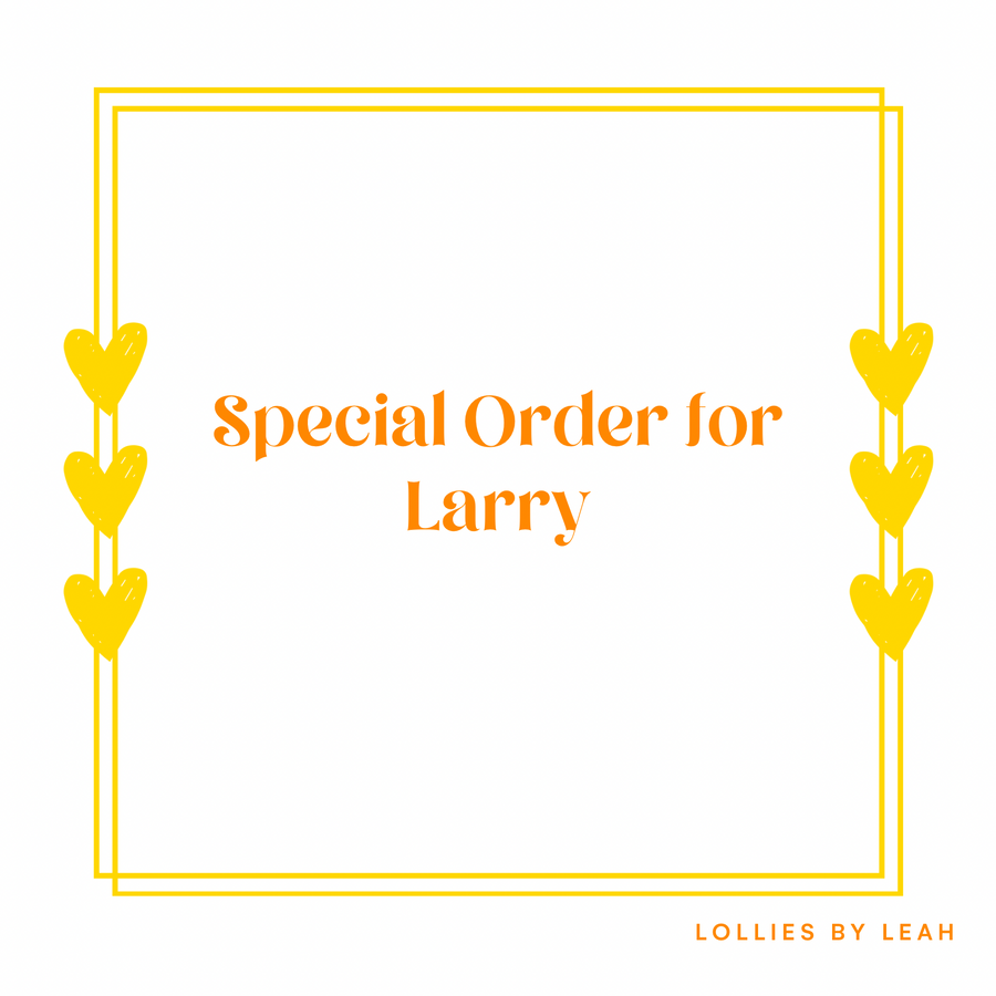 Special Order for Larry